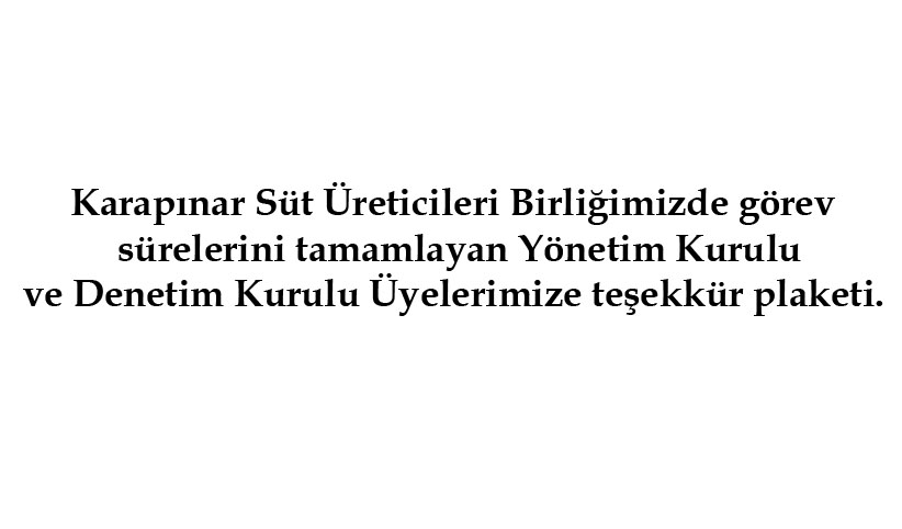 Karapınar Süt Üreticileri Birliğimizde görev sürelerini tamamlayan Yönetim Kurulu ve Denetim Kurulu Üyelerimize teşekkür plaketi.